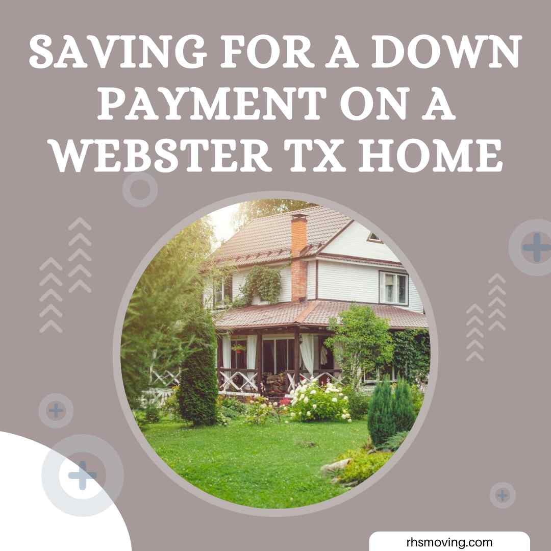 Saving for a Down Payment on a Webster TX Home